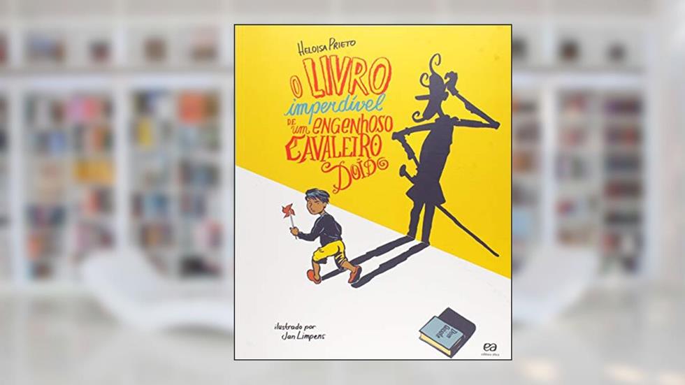 O livro imperdível de um engenhoso cavaleiro doido, do autor Heloísa Pietro