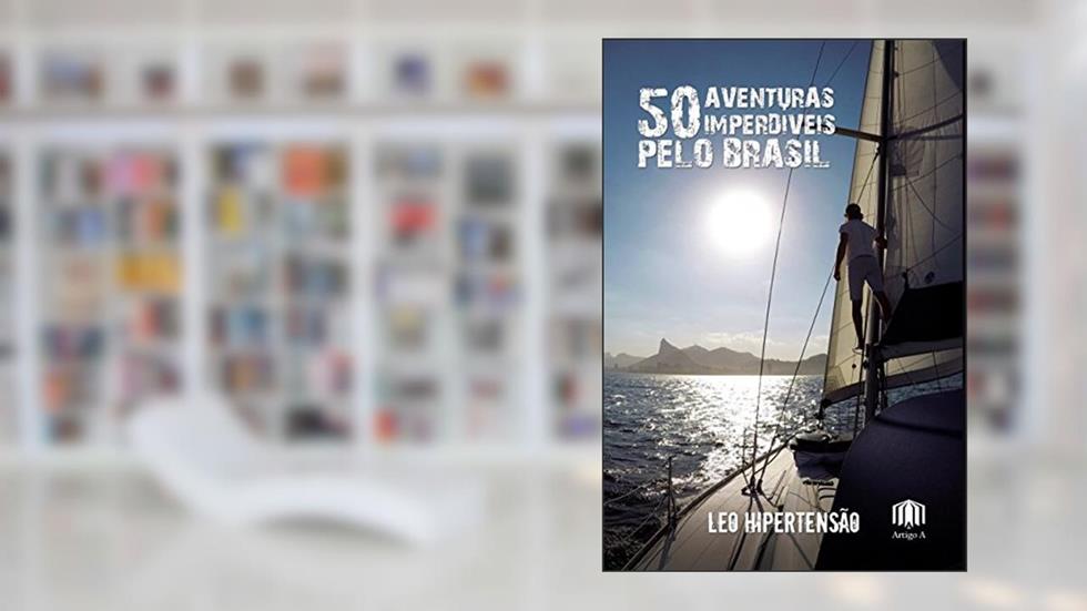 50 aventuras imperdíveis pelo Brasil, do autor Leo Hipertensão