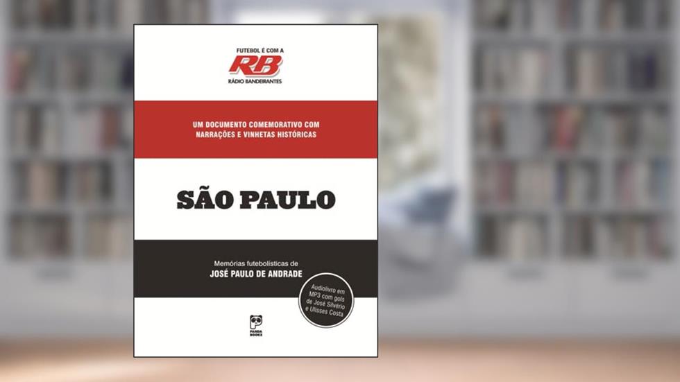 Futebol é com a rádio Bandeirantes - São Paulo, do autor José Paulo de Andrade