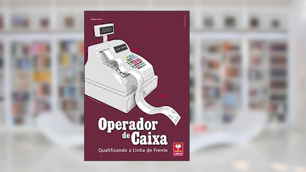 Operador de Caixa. Qualificando a Linha de Frente, do autor Fabiana Rolim