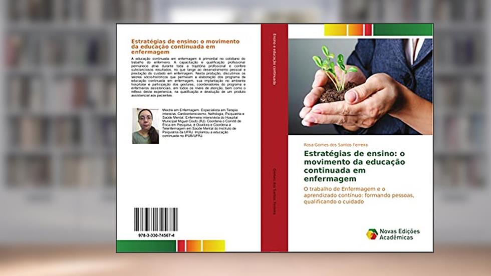 Estratégias de ensino: o movimento da educação continuada em enfermagem: O trabalho de Enfermagem e o aprendizado contínuo: formando pessoas, qualificando o cuidado, do autor Rosa Gomes dos Santos Ferreira
