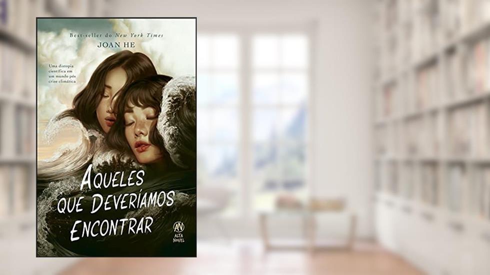 Aqueles que Deveríamos Encontrar: uma Distopia Científica em um Mundo Pós-crise Climática, do autor Joan He