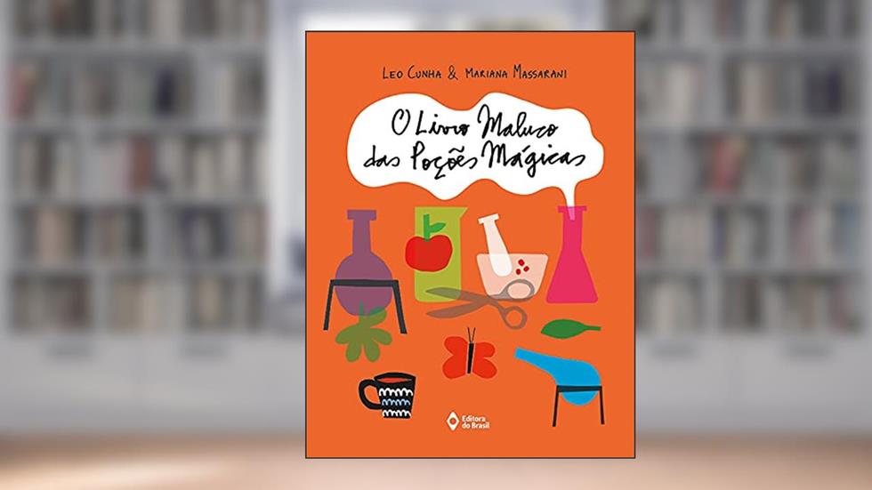 O livro maluco das poções mágicas, do autor Leo Cunha