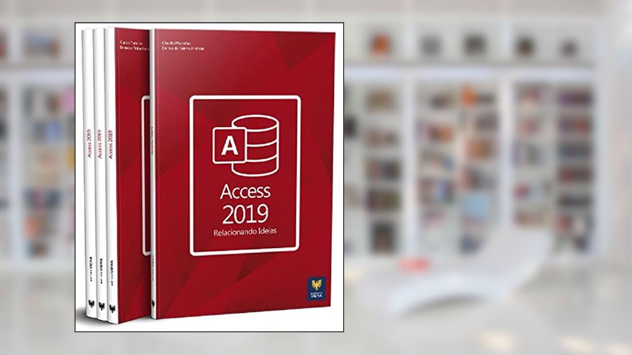 Livro Access 2019 - Relacionando Ideias, do autor Claudio Marcelino e Denise de Fátima Andrade