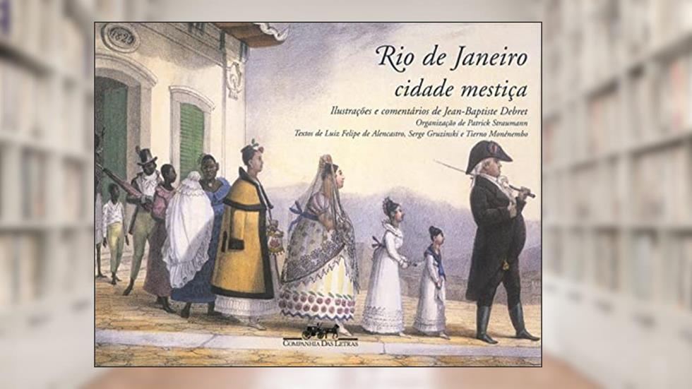 Rio de Janeiro, cidade mestiça, do autor Jean-Baptiste Debret