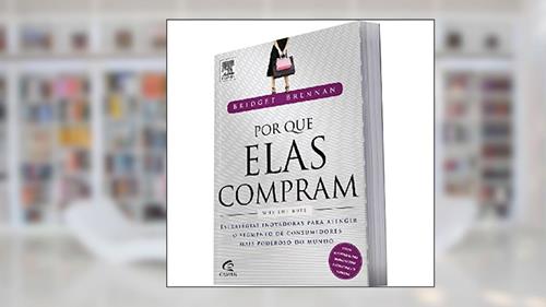 Capa de Por que Elas Compram, do autor Bridget Brennan