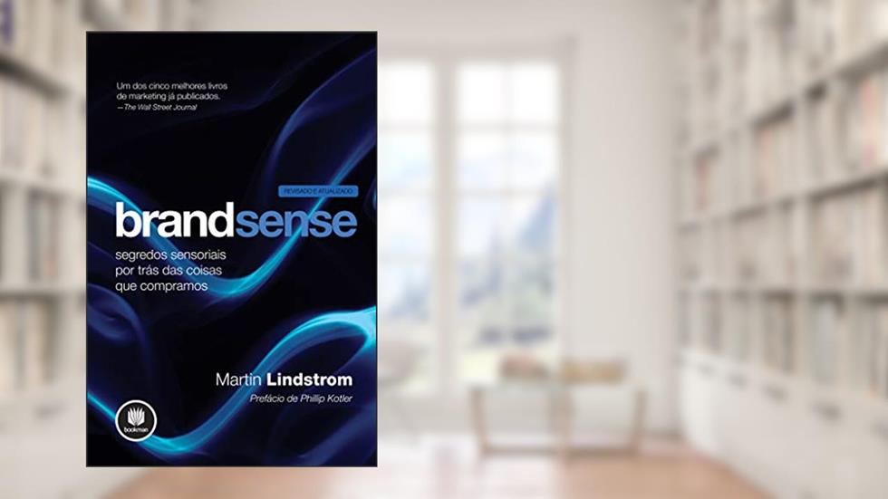 Brandsense: Segredos Sensoriais por Trás das Coisas que Compramos - Revisada e Atualizada, do autor Martin Lindstrom