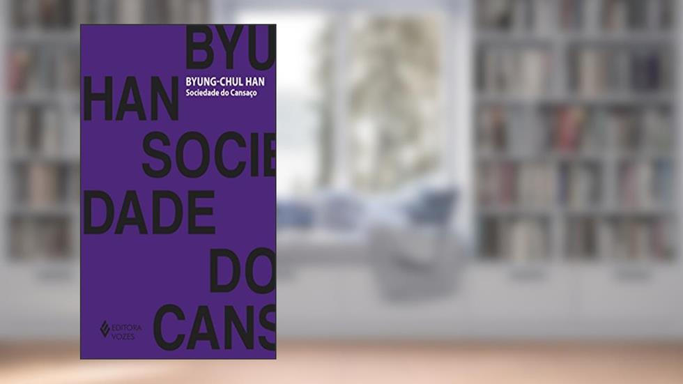 Sociedade do cansaço, do autor Byung-Chul Han