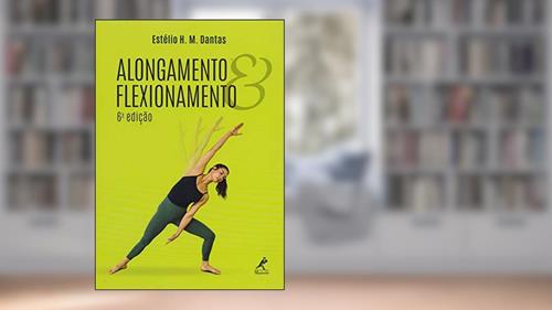 Capa de Alongamento e flexionamento, do autor Estélio H. M. Dantas