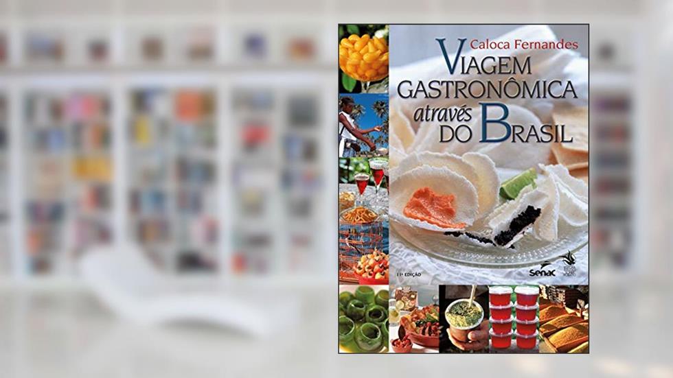 Viagem gastronômica através do Brasil, do autor Caloca Fernandes
