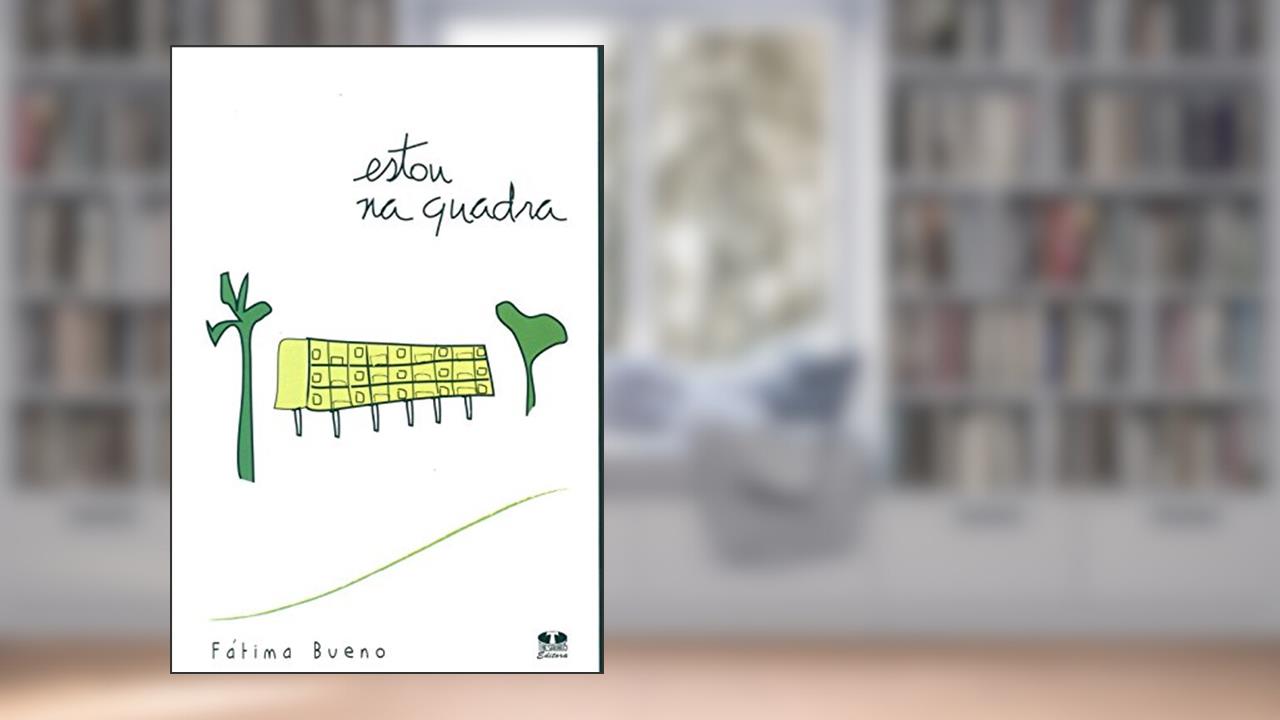 Estou na Quadra, do autor Fátima Bueno