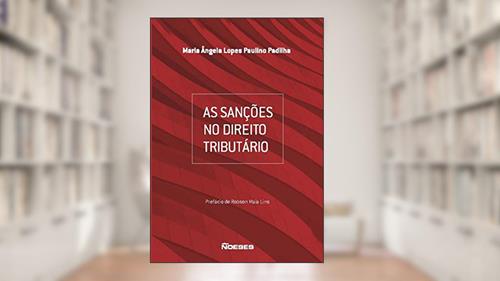 Capa de As Sanções no Direito Tributário, do autor Maria Ângela Lopes Paulino Padilha