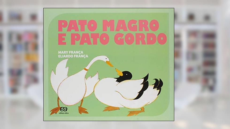 Pato magro e pato gordo, do autor Mary França