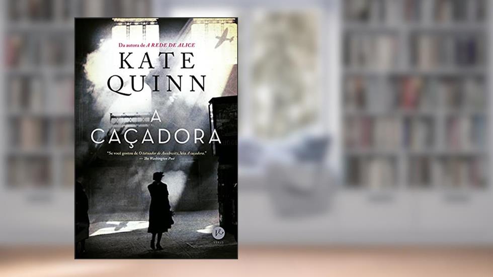 A caçadora, do autor Kate Quinn