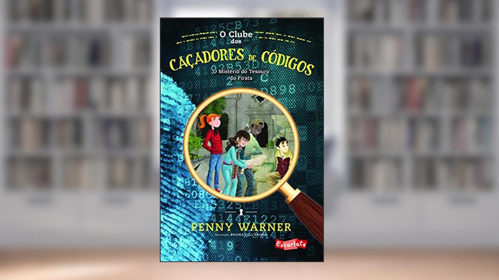 O clube dos caçadores de códigos: o mistério do tesouro do pirata, do autor Penny Warner