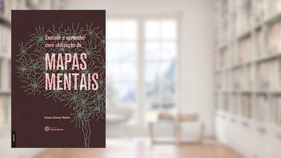 Ensinar e aprender com utilização de mapas mentais, do autor Antonio Siemsen Munhoz