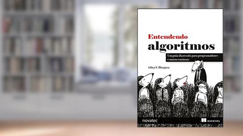 Capa de Entendendo Algoritmos: Um Guia Ilustrado Para Programadores e Outros Curiosos, do autor Aditya Y. Bhargava