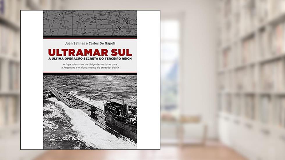 Ultramar Sul: a última operação secreta do Terceiro Reich: A última operação secreta do Terceiro Reich, do autor Juan Salinas