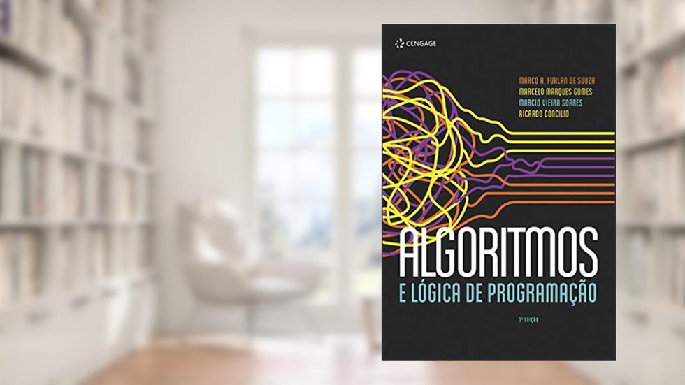 Algoritmos e Lógica da Programação, do autor Marco A. Furlan de Souza; Marcelo Marques Gomes; Marcio Vieira Soares; Ricardo Concilio