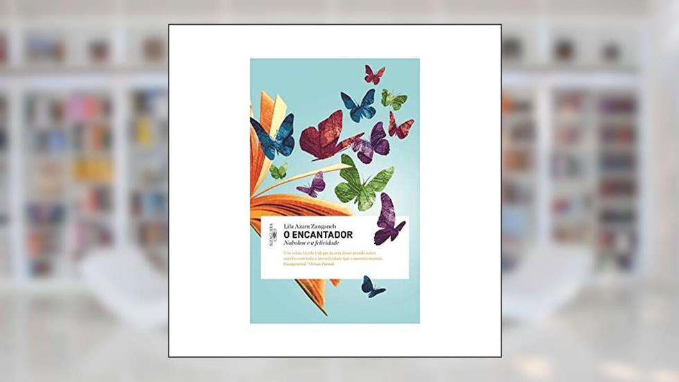 O encantador, do autor Lila Azam Zanganeh