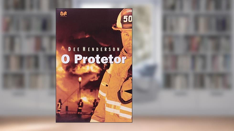 O protetor, do autor Dee Henderson