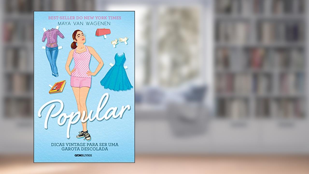 Popular: Dicas vintage para ser uma garota descolada, do autor Maya Van Wagenen