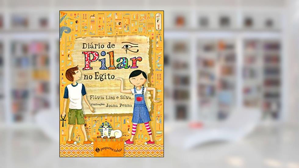 Diário de Pilar no Egito (Nova edição), do autor Flávia Lins e Silva
