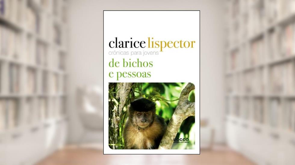 Crônicas para jovens: de bichos e pessoas, do autor Clarice Lispector