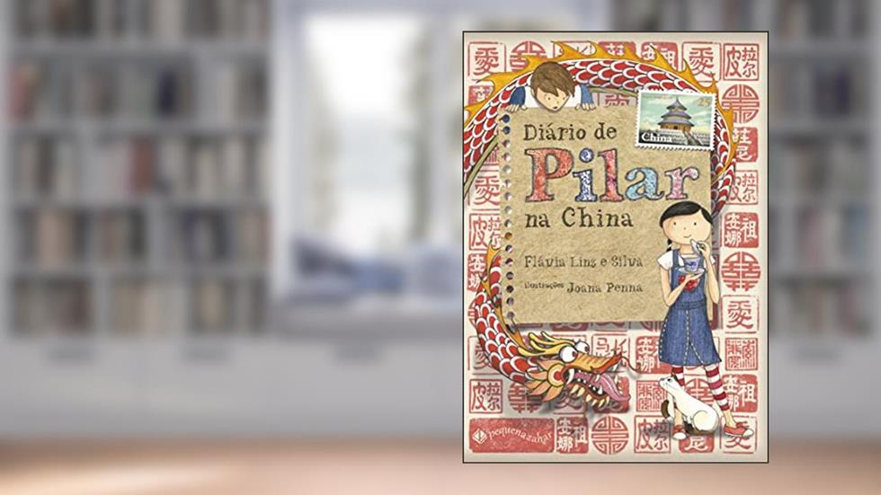 Diário de Pilar na China (Nova edição), do autor Flávia Lins e Silva