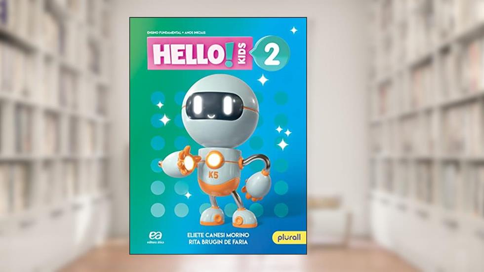 Hello! Kids - 2º Ano, do autor Eliete Canesi Morino; Rita Brugin de Faria