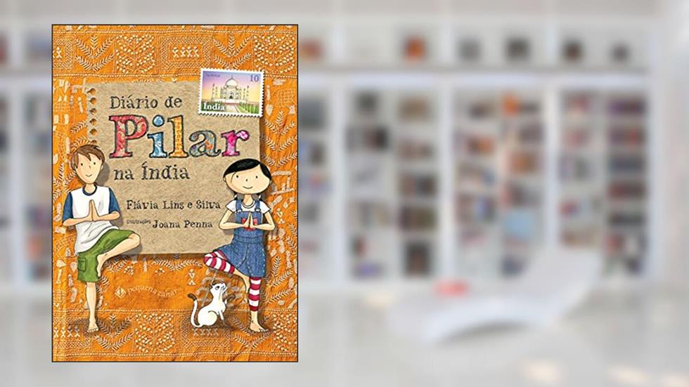 Diário de Pilar na Índia, do autor Flávia Lins e Silva
