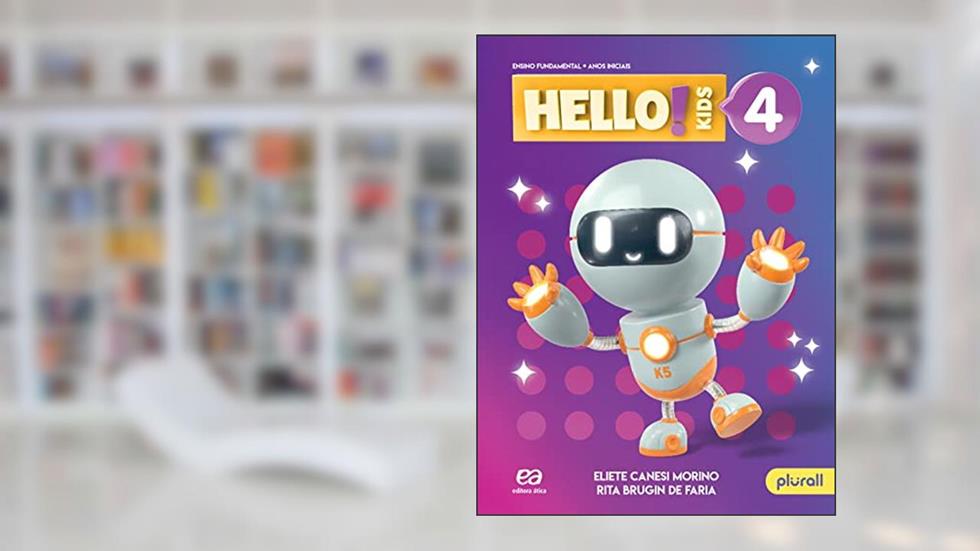 Hello! Kids - 4º Ano, do autor Eliete Canesi Morino; Rita Brugin de Faria