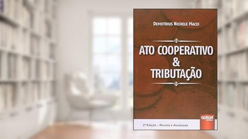 Capa de Ato Cooperativo & Tributação, do autor Demetrius Nichele Macei