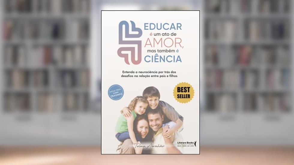 Educar é um ato de Amor, mas Também é Ciência: .: ., do autor Telma Abrahão