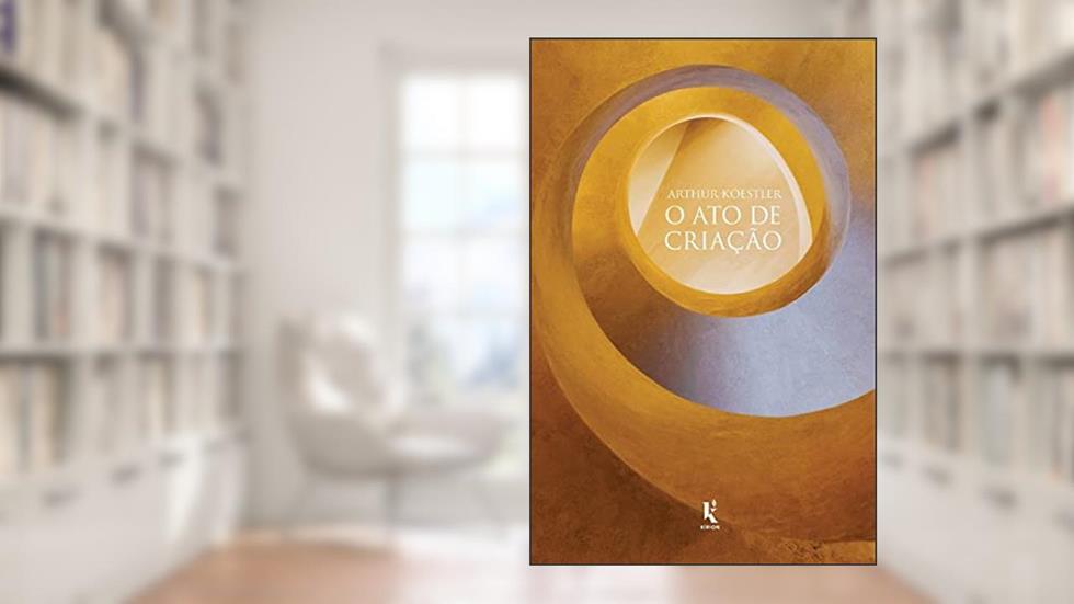 O Ato de Criação, do autor Arthur Koestler