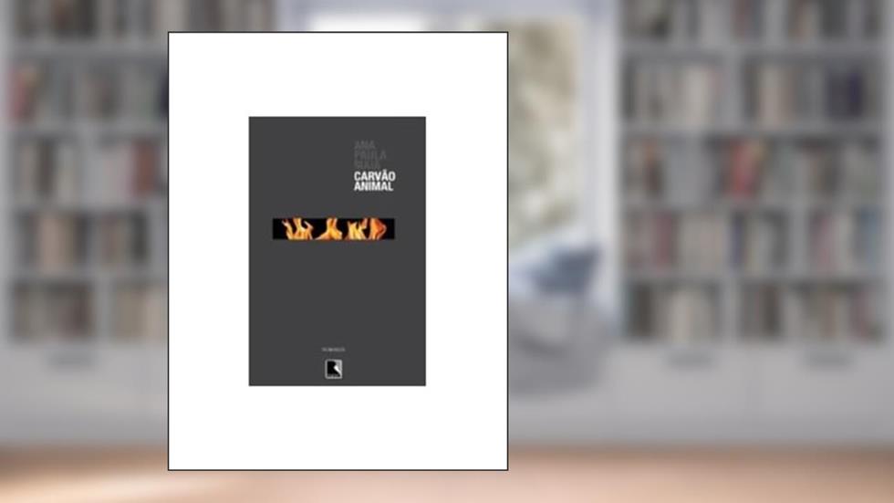 Carvão animal, do autor Ana Paula Maia