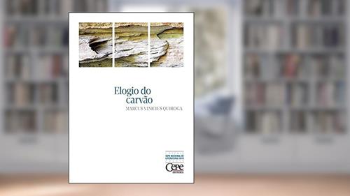 Capa de ELOGIO DO CARVÃO, do autor MARCUS VINÍCIUS QUIROGA