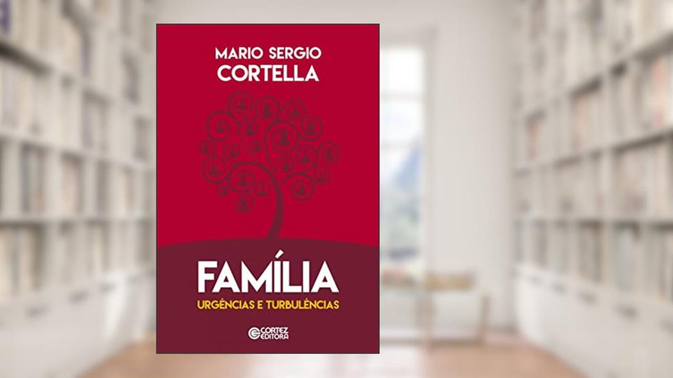 Família - urgências e turbulências: urgências e turbulências, do autor Mario Sergio Cortella