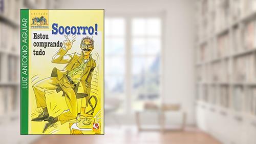 Capa de Socorro! Estou Comprando Tudo, do autor Luiz Antonio Aguiar