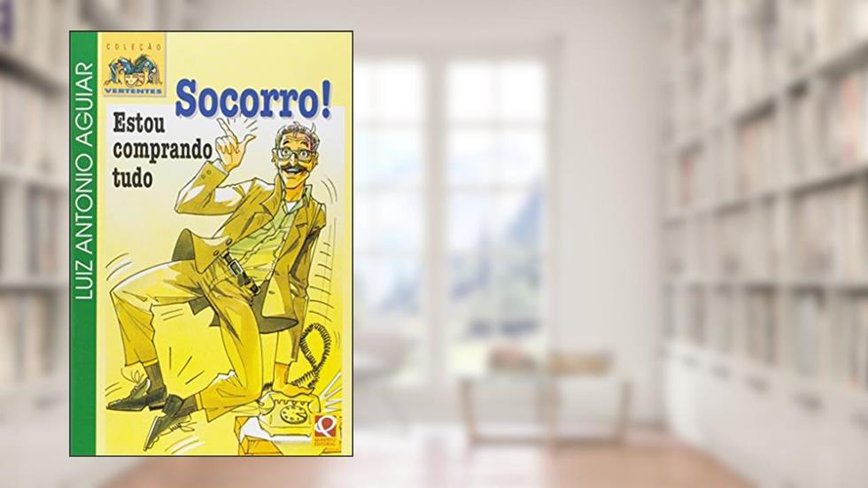 Socorro! Estou Comprando Tudo, do autor Luiz Antonio Aguiar