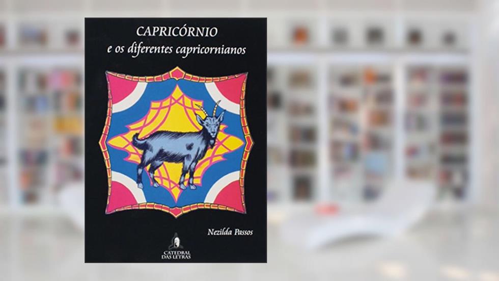 Capricornio E Os Diferentes Capricornianos, do autor Nezilda Passos