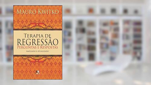 Capa de Terapia de regressão: perguntas e respostas, do autor Mauro Kwitko