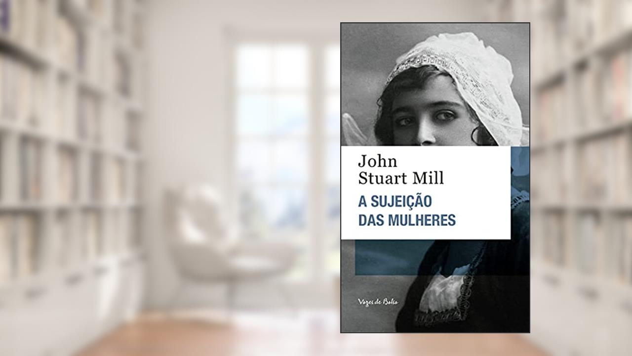 A sujeição das mulheres - Ed. Bolso, do autor John Stuart Mill
