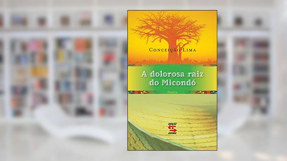 A dolorosa raiz do Micondó, do autor Conceição Lima