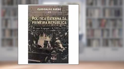 Capa de Política externa da primeira república, do autor Clodoaldo Bueno
