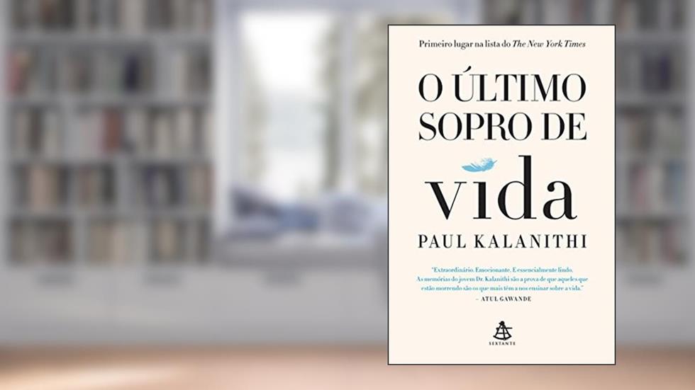 O último sopro de vida, do autor Paul Kalanithi