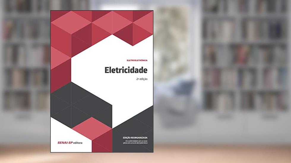 Eletricidade: Reorganizado, do autor SENAI-SP Editora