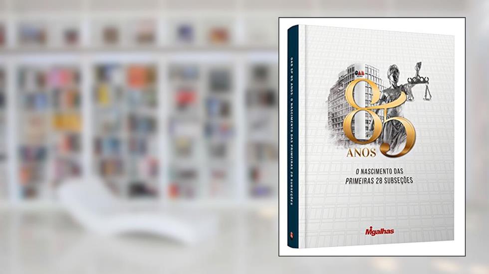 Oab-Sp 85 Anos o Nascimento das Primeiras 28 Subseções, do autor Vários Autores