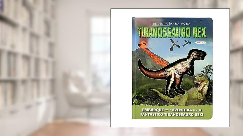 De Dentro Para Fora - Tiranossauro Rex: 02, do autor Dennis Schatz