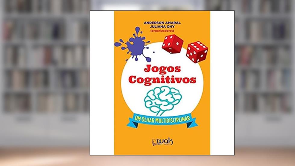 Jogos Cognitivos. Um Olhar Multidisciplinar, do autor Anderson Amaral; Juliana Ohy